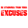 be stronger than your excuses