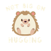 Not big on hugging