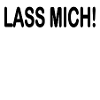 Lass Mich!