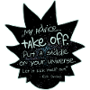 Rick and Morty My Advice … Take Off.