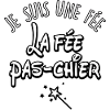 JE SUI UNE FÉE, LA FÉE PAS CHIER