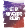 Let The Adventure Begin