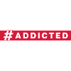 #addicted