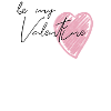 Be my valentine