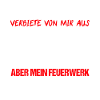Pyro Feuerwerker Sprüche Geschenk