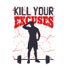 Kill your Excuses