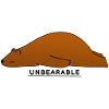 unbearable