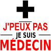 j'peux pas je suis médecin