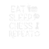 Eat Sleep Chess Repeat