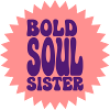 BOLD SOUL SISTER