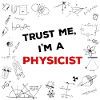 Physicist - Trust me