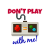 DON T play