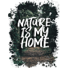 NATURE IS MY HOME
