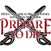 Prepare to die