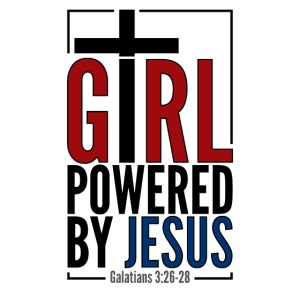 Girl Powered By Jesus - Women's Christian Fashion