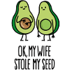 My wife stole my seed Avocado schwanger Paar Witz