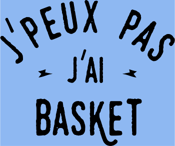 Je peux pas, j'ai basket !