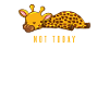 Not Today