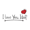 I love you. idiot. heart.