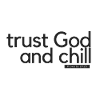 trust god and chill