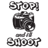 STOP!! and i'll SHOOT