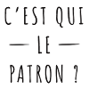C’est qui le patron ?