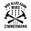 Wer Alles Kann Wird Zimmermann