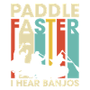 Paddle Faster I Hear Banjos Funny Sarcasm Vintage