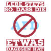 Lebe stets so, dass die AfD etwas dagegen hat