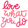 Love what you do