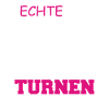 ECHTE MAeDCHEN TURNEN