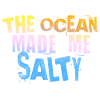 The ocean made me salty