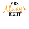 Mrs. Always right