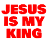 Jesus is my KING