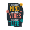 Positive attitude positive vibrations