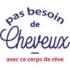 Pas besoin de cheveux