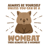 Be a wombat