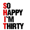 so happy im thirty