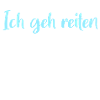 Ich geh reiten