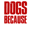 Dogs Because People Suck