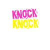 Knock knock knock knock