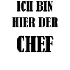 ICH BIN HIER DER CHEF