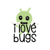 I love bugs