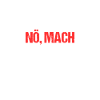 Nö Mach Nicht Mit