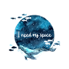 I need my space