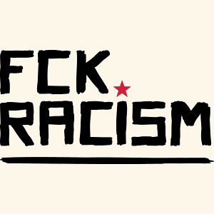 FCK RACISM