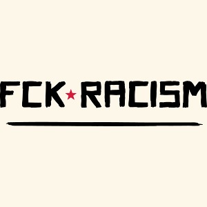 FCK RACISM