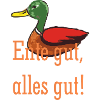 Ente gut alles gut