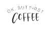But first Coffee