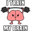 I TRAIN MY BRAIN